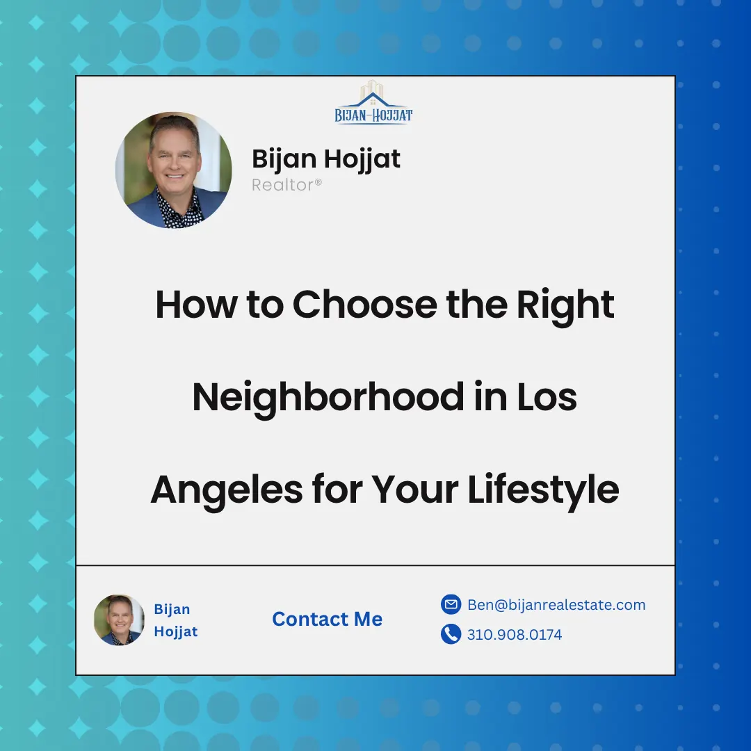How to Choose the Right Neighborhood in Los Angeles for Your Lifestyle